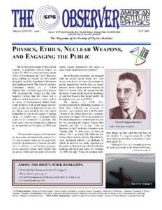 2  SPS Observer • Fall 2005 PHYSICS, ETHICS, NUCLEAR WEAPONS, AND ENGAGING THE PUBLIC (continued from page 1)