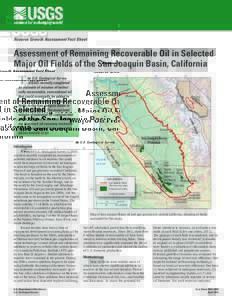 Reserve Growth Assessment Fact Sheet  Assessment of Remaining Recoverable Oil in Selected Major Oil Fields of the San Joaquin Basin, California  T