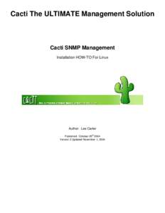 Cacti The ULTIMATE Management Solution  Cacti SNMP Management Installation HOW-TO For Linux  Author: Lee Carter