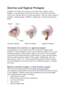 Uterine and Vaginal Prolapse Prolapse is the falling of an organ on the pelvic floor (vagina, uterus, bladder, or rectum) when the connective tissues or muscles in the body cavity can’t hold the pelvis in its natural p