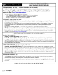 INSTRUCTIONS FOR COMPLETING HEALTH BENEFITS UPDATE FORM Please Read Before You StartWhat is VA Form 10-10EZR used for? VA Form 10-10EZR is used by VA to update your personal, insurance, or financial information af