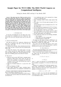 Sample Paper for WCCI 2006: The IEEE World Congress on Computational Intelligence Derong Liu, Member, IEEE, and Gary G. Yen, Member, IEEE Abstract— The abstract goes here. What you need to do is to insert your abstract