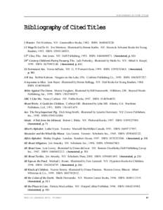 BIBLIOGRAPHY OF CITED TITLES  Bibliography of Cited Titles 1 Hunter. Pat Hutchins. NY: Greenwillow Books, 1982. ISBN[removed]Ways To Get To 11. Eve Merriam; illustrated by Bernie Karlin. NY: Simon & Schuster Books