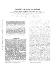 On the ERM Principle with Networked Data Yuanhong Wang1,2 , Yuyi Wang3 , Xingwu Liu4,5 , Juhua Pu1,2∗ arXiv:1711.04297v2 [cs.LG] 22 Nov