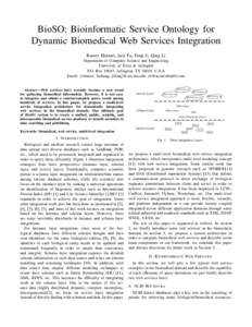 BioSO: Bioinformatic Service Ontology for Dynamic Biomedical Web Services Integration Ramez Elmasri, Jack Fu, Feng Ji, Qing Li Department of Computer Science and Engineering University of Texas at Arlington P.O. Box 1901