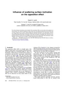 Influence of scattering surface inclination on the opposition effect David K. Lynch Thule Scientific, P.O. Box 953, Topanga, California 90290, USA () Received 11 July 2014; accepted 28 August 2014; posted