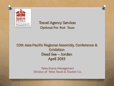 Travel Agency Services Optional Pre- Post Tours 10th Asia-Pacific Regional Assembly, Conference & Exhibition Dead Sea – Jordan