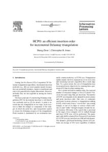 Information Processing Letters–42 www.elsevier.com/locate/ipl HCPO: an efficient insertion order for incremental Delaunay triangulation Sheng Zhou ∗ , Christopher B. Jones