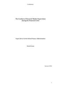 Confidential  The Conduct of Financial Market Supervision during the Financial Crisis  Expert advice for the Federal Finance Administration