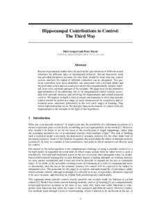 Hippocampal Contributions to Control: The Third Way M´at´e Lengyel and Peter Dayan {lmate,dayan}@gatsby.ucl.ac.uk