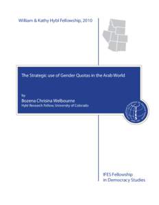 William & Kathy Hybl Fellowship, 2010  The Strategic use of Gender Quotas in the Arab World by