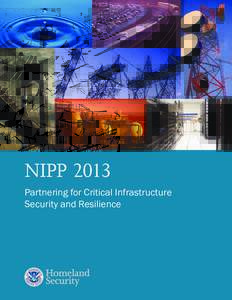 NIPP 2013Partnering for Critical Infrastructure Security and Resilience