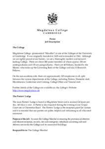 Magdalene College CAMBRIDGE Porter Job Description The College Magdalene College, (pronounced “Maudlin”) is one of the Colleges of the University