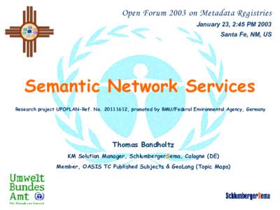Open Forum 2003 on Metadata Registries January 23, 2:45 PM 2003 Santa Fe, NM, US Semantic Network Services