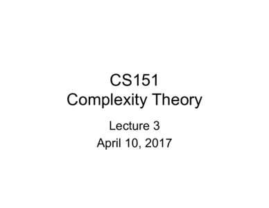 CS151 Complexity Theory Lecture 3 April 10, 2017  Padding and succinctness