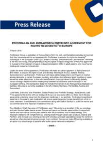 PROSTRAKAN AND ASTRAZENECA ENTER INTO AGREEMENT FOR RIGHTS TO MOVENTIG® IN EUROPE 1 March 2016 ProStrakan Group, a subsidiary of Kyowa Hakko Kirin Co. Ltd., and AstraZeneca today announced that they have entered into an