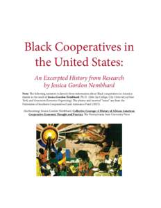 Black Cooperatives in the United States: An Excerpted History from Research by Jessica Gordon Nembhard Note: The following narrative is directly from information about Black cooperatives in America thanks to the work of 