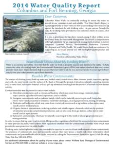 2014 Water Quality Report Columbus and Fort Benning, Georgia Dear Customer, Columbus Water Works is continually working to ensure the water we provide to our customers is safe and reliable. This Water Quality Report is a