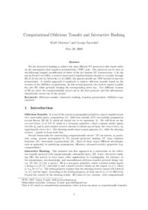 Computational Oblivious Transfer and Interactive Hashing Kirill Morozov∗ and George Savvides† May 28, 2009 Abstract We use interactive hashing to achieve the most efficient OT protocol to date based solely