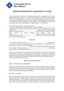 THESIS/ DISSERTATION AGREEMENT LETTER On the one hand, the University of the Balearic Islands (UIB), represented by Dr. Llorenç Huguet Rotger, Rector, who acts in behalf of the University, in accordance with the Decree 
