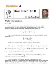 How Euler Did It by Ed Sandifer Multi-zeta functions January 2008 Two of Euler’s best known and most influential discoveries involve what we now call the Riemann zeta function. The first of these discoveries made him f
