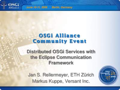 June 10-11, 2008  Berlin, Germany Distributed OSGi Services with the Eclipse Communication