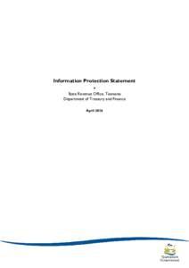 Information Protection Statement  State Revenue Office, Tasmania Department of Treasury and Finance April 2016