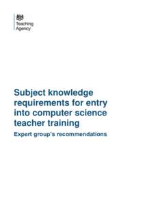 Subject knowledge requirements for entry into computer science teacher training Expert group’s recommendations