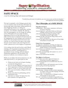 SAFE SPACE a tool for allowing deep and consensual dialogue “In order for any discussion to be productive, you must create an open and relaxed atmosphere.” -Anti-Oppression discussion guidelines  This tool is essenti