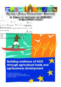Brussels Rural Development Briefings A series of meetings on ACP-EU development issues Building resilience of SIDS through agricultural trade and