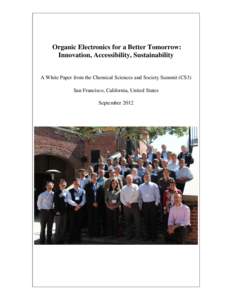 Organic Electronics for a Better Tomorrow: Innovation, Accessibility, Sustainability A White Paper from the Chemical Sciences and Society Summit (CS3) San Francisco, California, United States September 2012