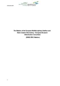 03 December[removed]The Statutes of the European Multidisciplinary Seafloor and Water Column Observatory – European Research Infrastructure Consortium (EMSO ERIC Statutes)