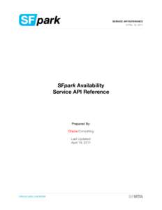 SERVICE API REFERENCE APRIL 19, 2011 SFpark Availability Service API Reference
