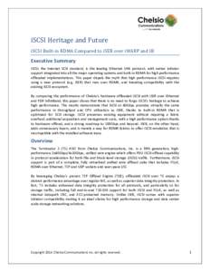 iSCSI Heritage and Future iSCSI Built-in RDMA Compared to iSER over iWARP and IB Executive Summary iSCSI, the Internet SCSI standard, is the leading Ethernet SAN protocol, with native initiator support integrated into al