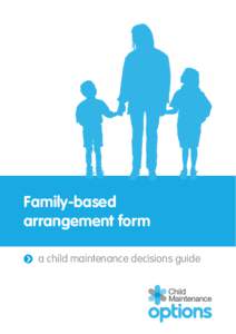 Family-based arrangement form a child maintenance decisions guide Sorting out separation