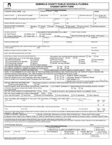 SEMINOLE COUNTY PUBLIC SCHOOLS, FLORIDA STUDENT ENTRY FORM PLEASE PRINT Students are expected to be withdrawn at their previous school before enrolling at a SCPS school. Section I - To Be Completed by Parent/Guardian