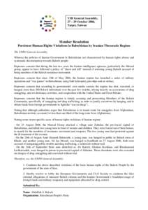 VIII General Assembly, 27 – 29 October 2006, Taipei, Taiwan Member Resolution Persistent Human Rights Violations in Balochistan by Iranian Theocratic Regime