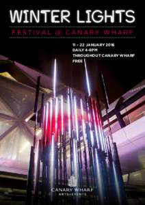 WINTER LIGHTS FESTIVAL @ CANARY WHARF 11 – 22 JANUARY 2016 DAILY 4-9PM THROUGHOUT CANARY WHARF FREE
