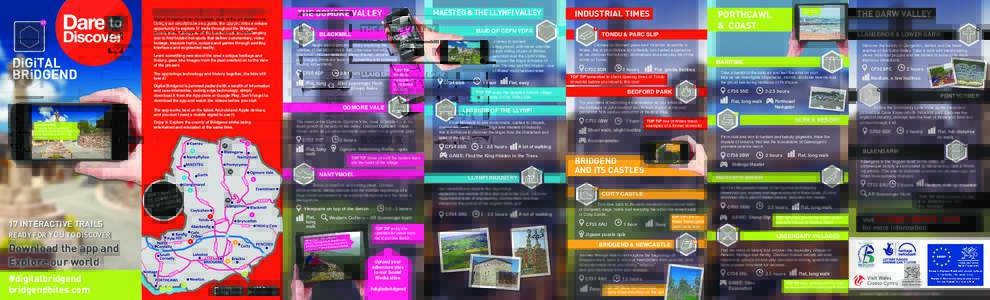 Digital Bridgend is an innovative, state of the art, smartphone app that is an absolute must for any visitor to the area. 17  Using your smartphone as a guide, the app provides a unique