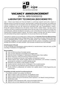 VACANCY ANNOUNCEMENT  (Ref No. NRSLABORATORY TECHNICIAN (BIOCHEMISTRY) icipe — African Insect Science for Food and Health is a world-class research centre with a mission to alleviate poverty by ensuring fo