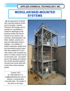 APPLIED CHEMICAL TECHNOLOGY, INC.  MODULAR/SKID MODULAR/SKID--MOUNTED SYSTEMS As the demand for modular/
