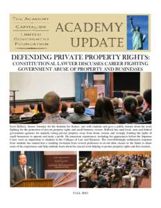 DEFENDING PRIVATE PROPERTY RIGHTS: CONSTITUTIONAL LAWYER DISCUSSES CAREER FIGHTING GOVERNMENT ABUSE OF PROPERTY AND BUSINESSES Scott Bullock, Senior Attorney for the Institute for Justice, met with students and gave a pu