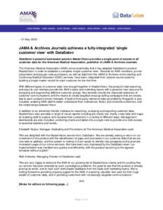 -- 21 MayJAMA & Archives Journals achieves a fully-integrated ‘single customer view’ with DataSalon DataSalon’s powerful web-based solution MasterVision provides a single point of access to all customer d
