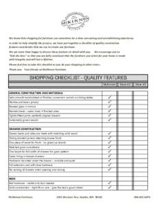 We know that shopping for furniture can sometimes be a time consuming and overwhelming experience. In order to help simplify the process, we have put together a checklist of quality construction features and details that