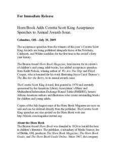 For Immediate Release  Horn Book Adds Coretta Scott King Acceptance Speeches to Annual Awards Issue. Columbus, OH—July 20, 2009 The acceptance speeches from the winners of this year’s Coretta Scott