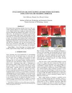 EVALUATION OF LDR, TONE MAPPED AND HDR STEREO MATCHING USING COST-VOLUME FILTERING APPROACH Tara Akhavan, Hyunjin Yoo, Margrit Gelautz Institute of Software Technology and Interactive Systems Vienna University of Technol
