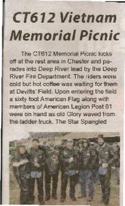 CT612 Vietnam Memorial Picnic The CT612 Memorial Picnic kicks off at the rest area in Chester and-parades into Deep River lead by the Deep River Fire Department. The riders were cold but hot coffee was waiting for them