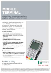 Mobile TerMinal Accept card payments anywhere, anytime with our mobile terminal. The VeriFone Vx 670 is the smallest all-in-one mobile EFTPOS terminal in the world with