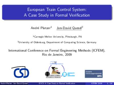 European Train Control System: A Case Study in Formal Verification Andr´e Platzer1 1 Carnegie 2 University