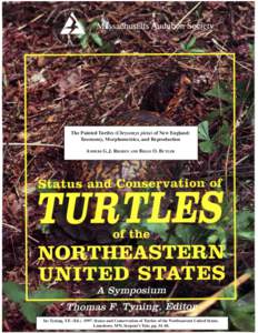 The Painted Turtles (Chrysemys picta) of New England: Taxonomy, Morphometrics, and Reproduction ANDERS G.J. RHODIN AND BRIAN O. BUTLER In: Tyning, T.F. (EdStatus and Conservation of Turtles of the Northeastern 